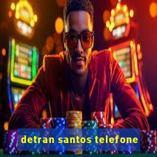 detran santos telefone